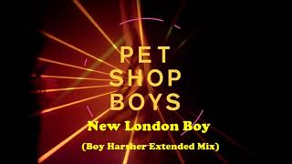 Pet Shop Boys  New London Boy Boy Harsher Extended Mix [upl. by Dewitt81]