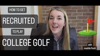 HOW TO GET RECRUITED TO PLAY COLLEGE GOLF [upl. by Behm]