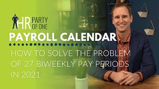 Payroll Calendar How to Solve the Problem of 27 Biweekly Pay Periods in 2021 [upl. by Moran824]