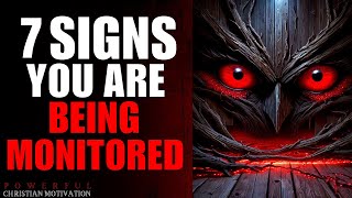 7 MAJOR Signs Youre Being Watched By Monitoring Spirits Christian Motivation [upl. by Karisa]