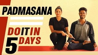 How to do Padmasana perfectly in 5 days  Easy and Effective method [upl. by Ellerrehs]