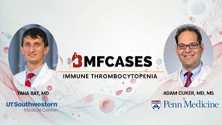 Immune Thrombocytopenia Case Discussion with Adam Cuker MD MS and Taha Bat MD [upl. by Ennayram806]