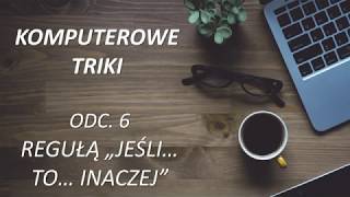 Komputerowe Triki  odc 6 quotReguła Jeśli to inaczejquot [upl. by Funk]