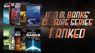 Iain M Banks Culture Series Ranked [upl. by Onimixam]