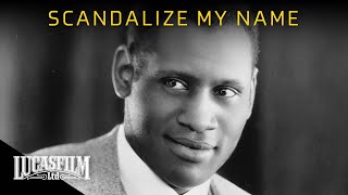 Paul Robeson Scandalize My Name  Historical Documentary  Lucasfilm [upl. by Cristine638]