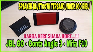 MANA YANG TERBAIK  JBL GO VS OONTZ ANGLE 3 VS MIFA F10 [upl. by Jezrdna]