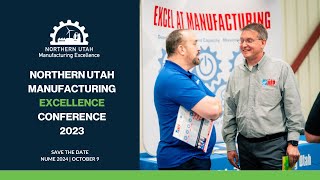 Northern Utah Manufacturing Excellence Conference 2023 [upl. by Georgianna520]