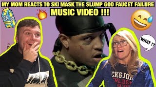 My MOM REACTS to  Ski Mask The Slump God  Faucet Failure Dir by ColeBennett MUSIC VIDEO😬 [upl. by Marguerie]