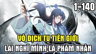 ✔Vô Địch Tu Tiên Giới Lại Cứ Nghĩ Mình Là Phàm Nhân  Review Truyện Tranh✔ [upl. by Ainafets]