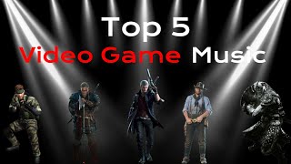 Top 5 Video Game Music [upl. by Tawsha]