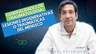 GENERALIDADES DE TRAUMATOLOGÍA 2  LESIONES DEGENERATIVAS DEL MENISCO [upl. by Natsirt]