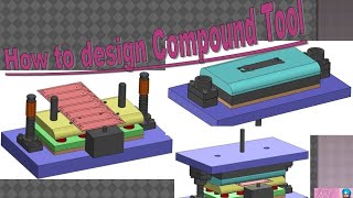 Compound tool Press Tools Compound tool kaise Banta hai How to design compound tool [upl. by Nivlak178]