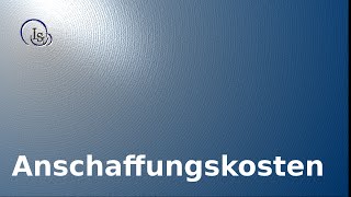 Anschaffungskosten [upl. by Barnabas]