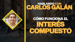 ⚡CÓMO FUNCIONA EL INTERES COMPUESTO en FONDOS INDEXADOS📈 con Carlos Galán [upl. by Engen932]