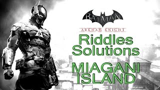 Batman Arkham Knight  Miagani Island  All Riddle Solutions [upl. by Euqinemod835]