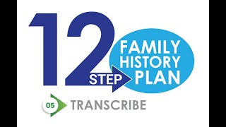 12 step family history plan Step 5 Transcribe [upl. by Emiaj]