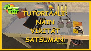 My Summer Car  Tutoriaali SATSUMAN VIRITYS [upl. by Llenal]