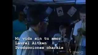 Mi vida sin tu amor Laurel Aitken Karaoke [upl. by Yhotmit]