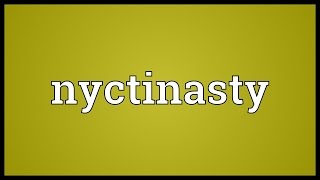 Nyctinasty Meaning [upl. by Qidas]