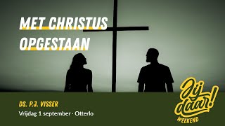 Weekend  ds PJ Paul Visser  Met Christus opgestaan  1 september 2023 [upl. by Ellehsat632]