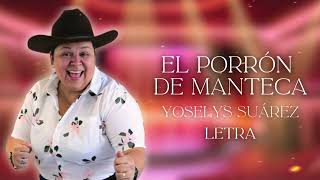 Yoselys Suárez  El Porrón de Manteca LETRA [upl. by Pack]