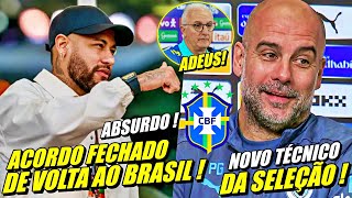 NOTICIA CHOCA O MUNDO  NEYMAR DE VOLTA AO BRASIL  GUARDIOLA NA SELEÇÃO E MAIS [upl. by Adla]