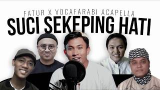 Suci Sekeping Hati Saujana Nasyid Cover by Vocarabi ft Fathur [upl. by Haorbed]