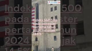 Kinerja Positif Bursa Wall Street Semester Pertama Tahun 2024 [upl. by Filide]