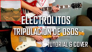 Electrolitos  Tripulación de Osos Tutorial amp Cover de Guitarra con Tabs Versión de Estudio [upl. by Edeline]