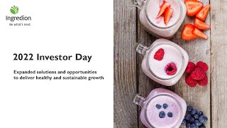 2022 Ingredion Investor Day Webcast [upl. by Yenttihw]