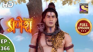 Vighnaharta Ganesh  Ep 366  Full Episode  15th January 2019 [upl. by Blinnie]