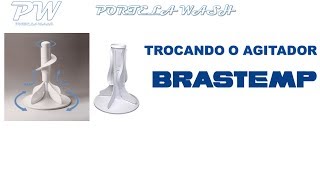 COMO TROCAR O AGITADOR BRASTEMP [upl. by Aroc435]