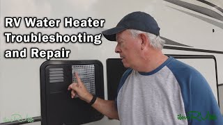 RV Water Heater Troubleshooting and Repair [upl. by Ylle518]