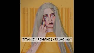 RitoxChstr™   REMAKE REDISTAN  TITANIC  REMIX‼️2k24Mp³ [upl. by Noedig]