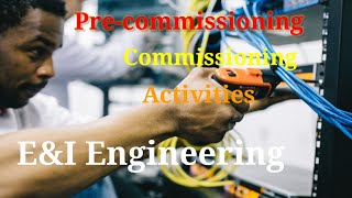 Precommissioning or Commissioning Activities commissioning activities for instrument engineer [upl. by Alon555]