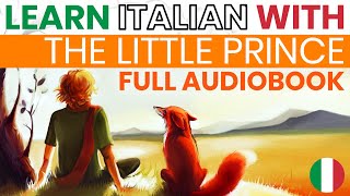 Il Piccolo Principe  Audiolibro completo con audio ITALIANO e testo in ITALIANO e INGLESE [upl. by Jillie]