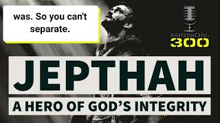 Jephthah a hero of integrity [upl. by Llenrap]