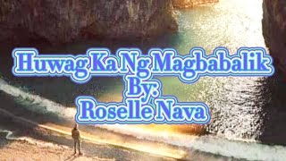 Huwag Ka Ng Magbabalik Roselle Nava Karaoke Version [upl. by Ettedo770]