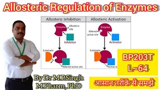 Allosteric Regulation of Enzymes  Allosteric Effectors  Biochemistry  BP203T  L64 [upl. by Lowney888]