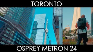 Osprey Metron 24 Toronto UE Osprey Metron 24 in Action A Day in Toronto [upl. by Steel]