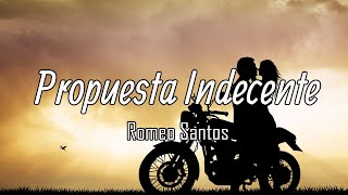 Romeo Santos  Propuesta Indecente LetraLyrics [upl. by Newton363]