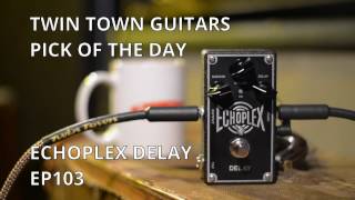 Twin Town Guitars Pick of the Day Dunlop EP103 Echoplex Delay [upl. by Nyladgam]