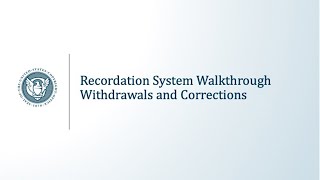 Recordation System Walkthrough Withdrawals and Corrections [upl. by Abra506]