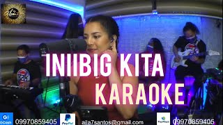 INIIBIG KITA FEMALE KARAOKEAILA SANTOS VERSION [upl. by Eelydnarb262]