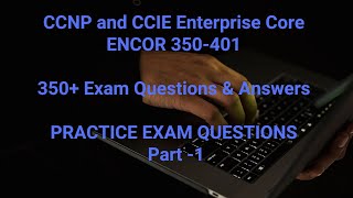 CCNP ENCOR 350401 Exam 2022 LATEST FREE 350 Questions amp Answers DUMPS  Practice Questions Part1 [upl. by Odoric]