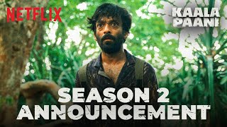 Kaala Paani  Season 2  Announcement  Netflix India [upl. by Remlap]