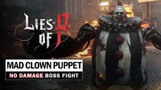 Lies of P  Mad Clown Puppet Boss Fight No Damage [upl. by Habeh605]