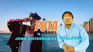 Juno Kizigenza  Puta ft Bulldogg official music video [upl. by Pas632]