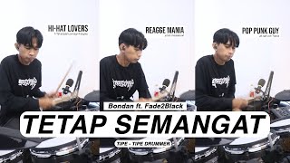 TIPE  TIPE DRUMMER MAIN LAGU Tetap Semangat Bondan ft Fade2Black tipetipedrum [upl. by Trout]