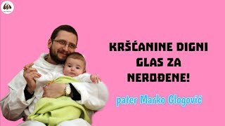 KRŠĆANINE DIGNI GLAS ZA NEROĐENE 🙏👼 [upl. by Kerr]